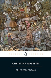 Enlarge image Cover: Selected Poems: Rossetti - Penguin Classics