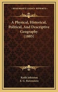 Enlarge image Cover: A Physical, Historical, Political, And Descriptive Geography (1885) - Kessinger Publishing