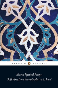 Enlarge image Cover: Islamic Mystical Poetry - Penguin Classics