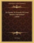 Bild: An Epistle To Friends Of Great Britain And Ireland (1820) - Kessinger Publishing