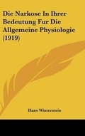Cover: Die Narkose in Ihrer Bedeutung Fur Die Allgemeine Physiologie (1919) - Kessinger Publishing