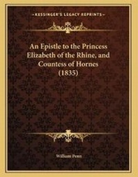 Bild: An Epistle to the Princess Elizabeth of the Rhine, and Countess of Hornes (1835) - Kessinger Publishing