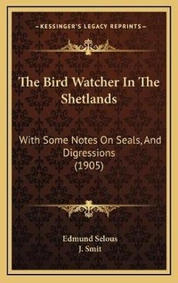 Enlarge image Cover: The Bird Watcher In The Shetlands - Kessinger Publishing