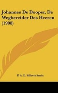 Abbildung von: Johannes de Dooper, de Wegbereider Des Heeren (1908) - Kessinger Publishing