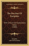 Cover: The Bacchae Of Euripides - Kessinger Publishing