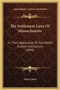 Bild: The Settlement Laws Of Massachusetts - Kessinger Publishing