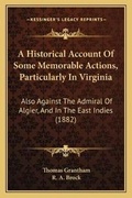 Cover: A Historical Account Of Some Memorable Actions, Particularly In Virginia - Kessinger Publishing