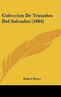 Cover: Coleccion de Tratados del Salvador (1884) - Kessinger Publishing