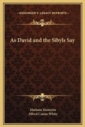 Cover: As David and the Sibyls Say - Kessinger Publishing