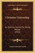 Cover: Christian Citizenship - Kessinger Publishing