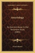 Cover: Assyriology - Kessinger Publishing