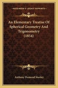 Abbildung von: An Elementary Treatise Of Spherical Geometry And Trigonometry (1854) - Kessinger Publishing