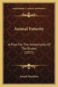 Cover: Animal Futurity - Kessinger Publishing