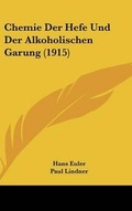 Cover: Chemie Der Hefe Und Der Alkoholischen Garung (1915) - Kessinger Publishing