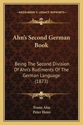Cover: Ahn's Second German Book - Kessinger Publishing