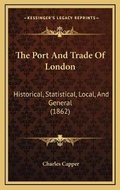 Cover: The Port And Trade Of London - Kessinger Publishing