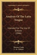 Cover: Analysis Of The Latin Tongue - Kessinger Publishing