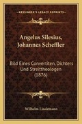 Cover: Angelus Silesius, Johannes Scheffler - Kessinger Publishing