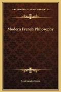 Cover: Modern French Philosophy - Kessinger Publishing