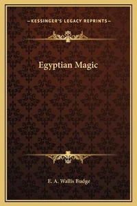 Abbildung von: Egyptian Magic - Kessinger Publishing