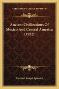 Cover: Ancient Civilizations Of Mexico And Central America (1922) - Kessinger Publishing
