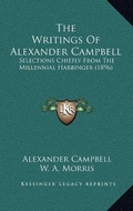 Cover: The Writings Of Alexander Campbell - Kessinger Publishing