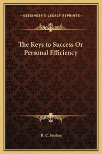 Enlarge image Cover: The Keys to Success Or Personal Efficiency - Kessinger Publishing