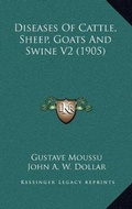 Cover: Diseases Of Cattle, Sheep, Goats And Swine V2 (1905) - Kessinger Publishing