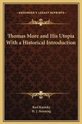 Cover: Thomas More and His Utopia With a Historical Introduction - Kessinger Publishing
