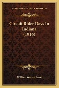 Enlarge image Cover: Circuit Rider Days In Indiana (1916) - Kessinger Publishing