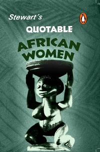 Abbildung von: Stewart's Quotable African Women - Penguin Books (South Africa)