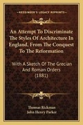 Cover: An Attempt To Discriminate The Styles Of Architecture In England, From The Conquest To The Reformation - Kessinger Publishing