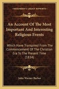 Cover: An Account Of The Most Important And Interesting Religious Events - Kessinger Publishing