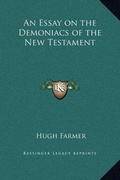 Bild: An Essay on the Demoniacs of the New Testament - Kessinger Publishing