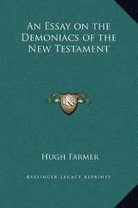 Bild: An Essay on the Demoniacs of the New Testament - Kessinger Publishing