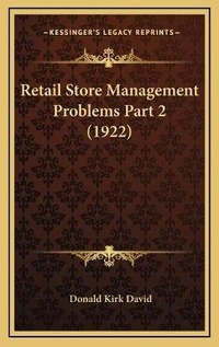 Enlarge image Cover: Retail Store Management Problems Part 2 (1922) - Kessinger Publishing