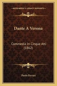 Enlarge image Cover: Dante A Verona - Kessinger Publishing