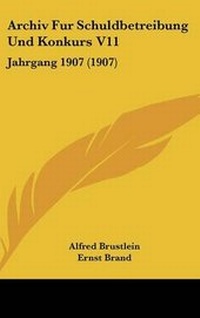 Abbildung von: Archiv Fur Schuldbetreibung Und Konkurs V11 - Kessinger Publishing
