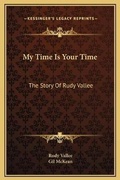 Cover: My Time Is Your Time - Kessinger Publishing