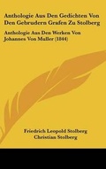 Cover: Anthologie Aus Den Gedichten Von Den Gebrudern Grafen Zu Stolberg - Kessinger Publishing