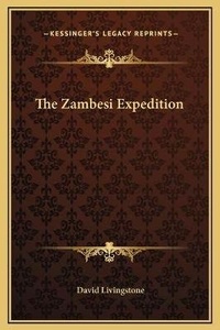 Abbildung von: The Zambesi Expedition - Kessinger Publishing