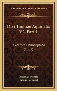 Enlarge image Cover: Divi Thomae Aquinatis V2, Part 1 - Kessinger Publishing