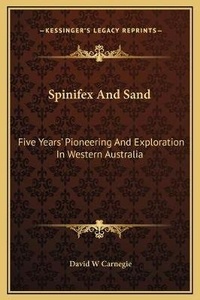 Abbildung von: Spinifex And Sand - Kessinger Publishing