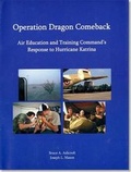 Cover: Operation Dragon Comeback: Air Education and Training Command's Response to Hurricane Katrina - Department of the Air Force