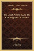 Cover: The Great Pyramid And The Chronograph Of History - Kessinger Publishing
