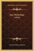 Cover: Epic Mythology (1915) - Kessinger Publishing