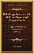Cover: Della Legge Fondamentale Dell' Intelligenza Nel Regno Animale - Kessinger Publishing