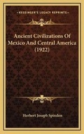 Cover: Ancient Civilizations Of Mexico And Central America (1922) - Kessinger Publishing