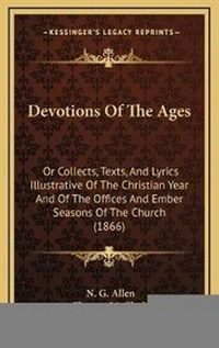 Enlarge image Cover: Devotions Of The Ages - Kessinger Publishing