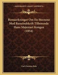 Abbildung von: Bemaerkninger Om En Steenoxe Med Runeindskrift Tilhorende Hans Majestaet Kongen (1854) - Kessinger Publishing